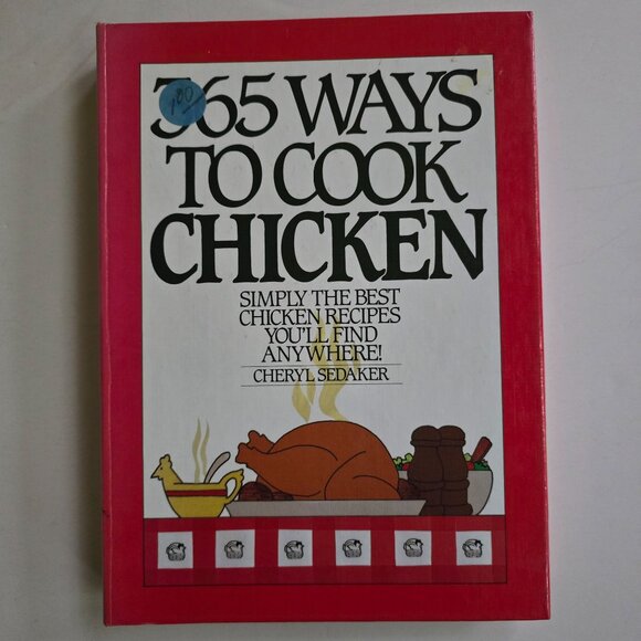 365 Ways To Cook Chicken Hardcover By Cheryl Sedaker - Picture 4 of 4